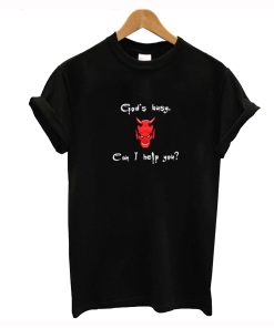 God’s busy can i help you T-Shirt KM