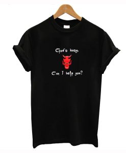 God’s busy can i help you T-Shirt KM