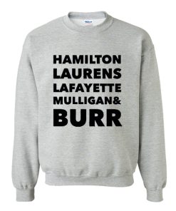 Hamilton Laurens Lafayette Mulligan & Burr Sweatshirt KM
