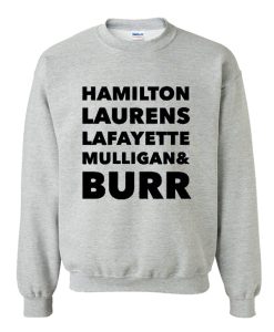 Hamilton Laurens Lafayette Mulligan & Burr Sweatshirt KM