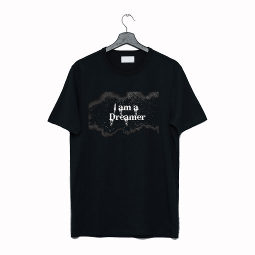 I Am a Dreamer Quotes T Shirt Black KM