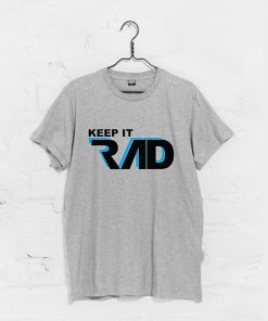 Keep It Rad T Shirt Grey T Shirt KM