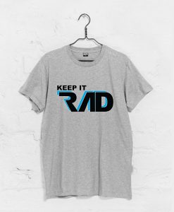 Keep It Rad T Shirt Grey T Shirt KM