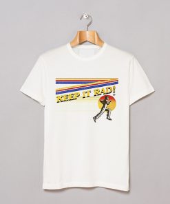Keep It Rad T Shirt White T Shirt KM