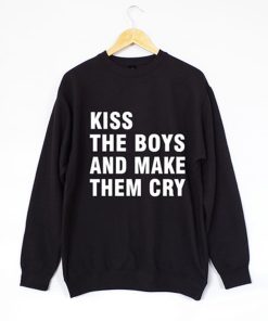 Kiss The Boys and Make Them Cry Sweatshirt KM