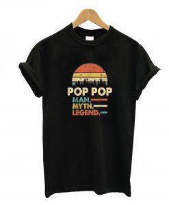 Pop Pop The Man The Myth The Legend T Shirt KM