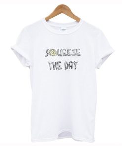 Squeeze The Day T-Shirt KM