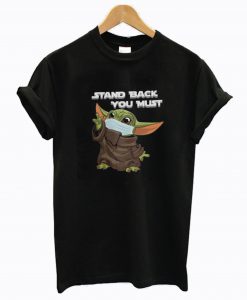 Stand Back You Must T-Shirt KM