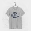 Stay Humble Hustle Hard T-Shirt Grey KM