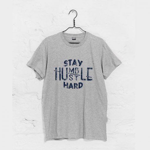 Stay Humble Hustle Hard T-Shirt Grey KM