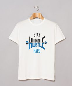 Stay Humble Hustle Hard T Shirt White KM