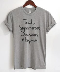 Trucks Superheroes Dinosaurs BoyMom T-Shirt KM