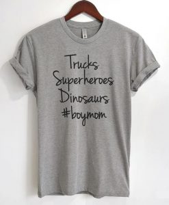 Trucks Superheroes Dinosaurs BoyMom T-Shirt KM