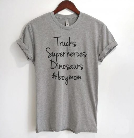 Trucks Superheroes Dinosaurs BoyMom T-Shirt KM