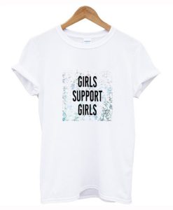 Girls Support Girls T Shirt White KM