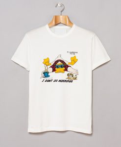 I Don't Do Mornings Duck T-Shirt KM