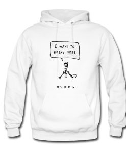 I want to break free Queen Hoodie KM
