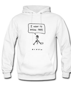 I want to break free Queen Hoodie KM