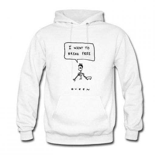 I want to break free Queen Hoodie KM