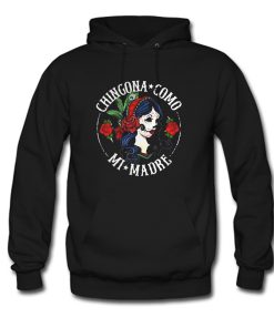 Ladies flower Chingona como mi madre Hoodie KM
