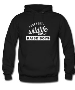 Support Wildlife Raise Boys Mom Hoodie KM
