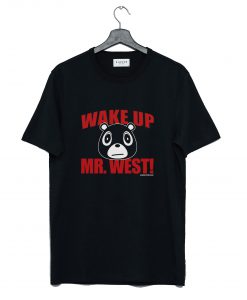 Wake Up Mr. West T Shirt KM