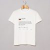 I Understand That You Don’t Like Me But I Need You To Understand That I Don’t Care – Kanye West Tweet T Shirt KM