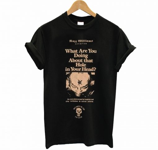 Rozz Williams Museum of Death What Are You Doing About That Hole In Your Head T Shirt KM