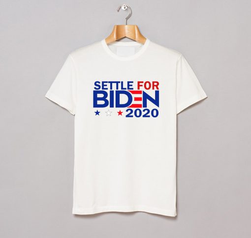 Settle For Biden 2020 T Shirt KM