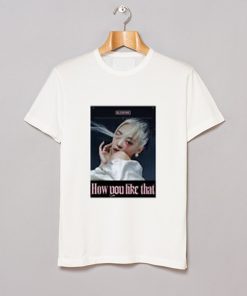 BLACKPINK Jennie How Do You Like That T-Shirt KM