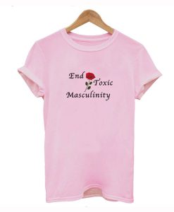 End Toxic Masculinity T Shirt KM