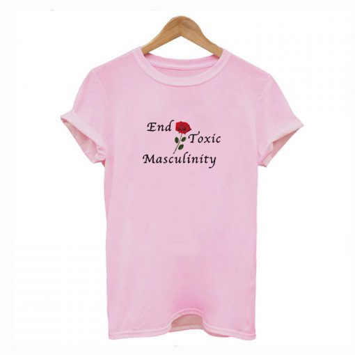 End Toxic Masculinity T Shirt KM