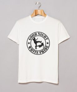 Good Night White Pride T-Shirt KM