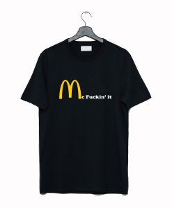 Mc Fuckin’ It T-Shirt KM