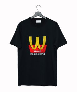 McDonalds Logo Parody I'm Smoking It Funny T Shirt KM