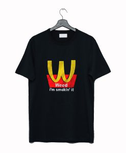 McDonalds Logo Parody I'm Smoking It Funny T Shirt KM