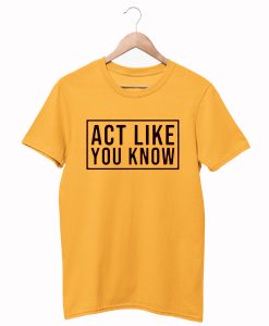 Act Like You Know MC Lyte Inspired 90s Hip Hop Rap T Shirt KM