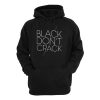 Black Don t Crack Hoodie KM