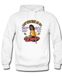 I Can't Stand Broke Ass Hoodie KM