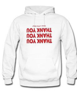 Thank You Have A Nice Day Upside Down Hoodie KM