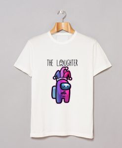 The Laughter - Among Us T Shirt KM