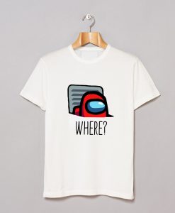 Where Among Us T Shirt KM