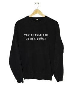 Billie Eilish You Should See Me in a Crown Sweatshirt KM