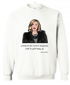 Gossip Is The Devils Telephone Best To Just Hang Up Sweatshirt KM