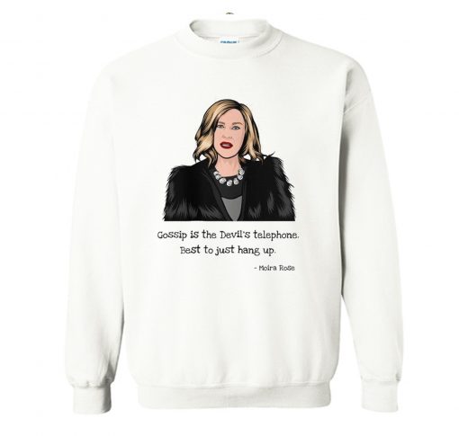 Gossip Is The Devils Telephone Best To Just Hang Up Sweatshirt KM