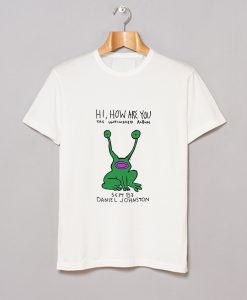 Hi How Are You Daniel Johnston T Shirt KM