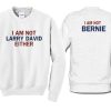 I am not larry david either Sweatshirt KM