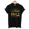 I'm Just A Muggle Mom T-Shirt KM