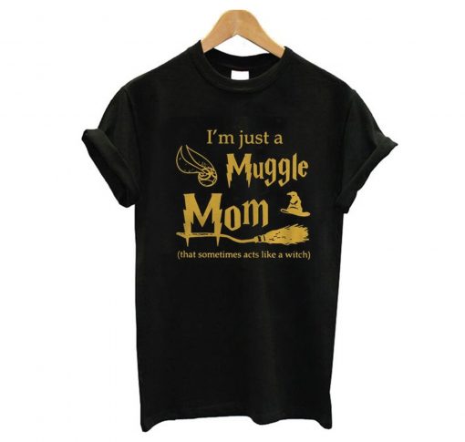 I'm Just A Muggle Mom T-Shirt KM