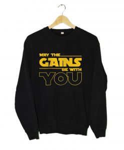 May The Gains Be With You Sweastshirt KM